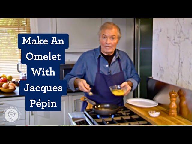 Jacques Pépin Makes A Perfect Omelet