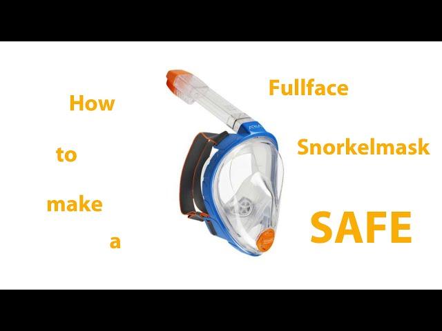 How to make a fullface snorkelmask safe.