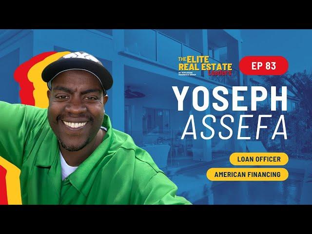 Interview with Yoseph Assefa, Loan Officer with American Financing