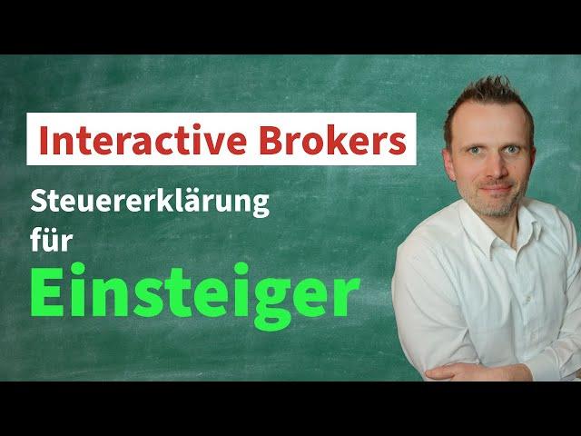 Steuererklärung mit InteractiveBrokers, CapTrader und Lynx-Broker für Einsteiger