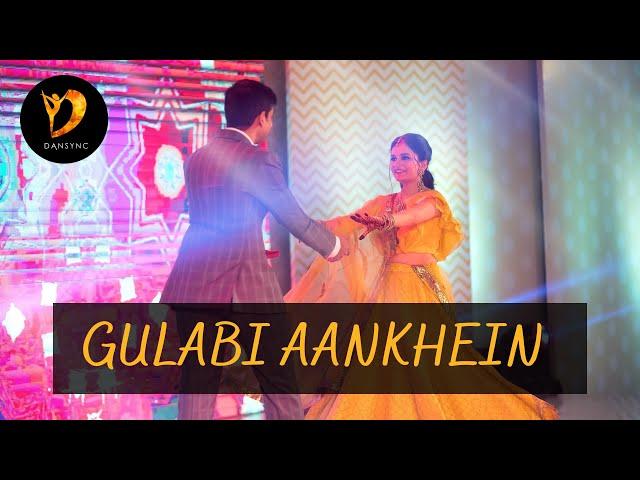 GULABI AANKHEN DANCE PERFORMANCE | SANAM | WEDDING CHOREOGRAPHY | DANSYNC