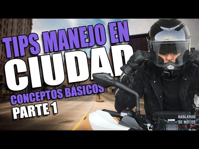 Manejo en Ciudad en Moto -   Conceptos básico  [Parte 1] Ep.#29