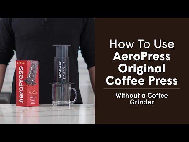 How to Use AeroPress Original Coffee Press - I Don't Own a Grinder