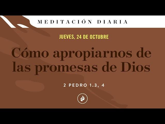 Cómo apropiarnos de las promesas de Dios – Meditación Diaria