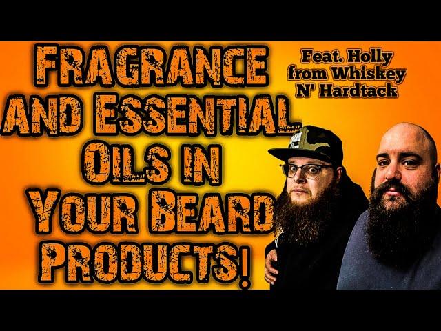 Essential and Fragrance Oils in Your Beard Products!