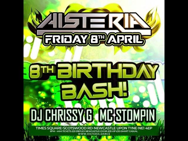 Histeria 8th Birthday Bash - Mc Stompin - Dj Chrissy G