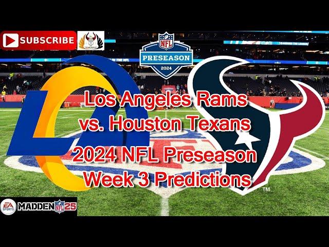 Los Angeles Rams vs. Houston Texans | 2024 NFL Preseason Week 3 | Predictions Madden NFL 25