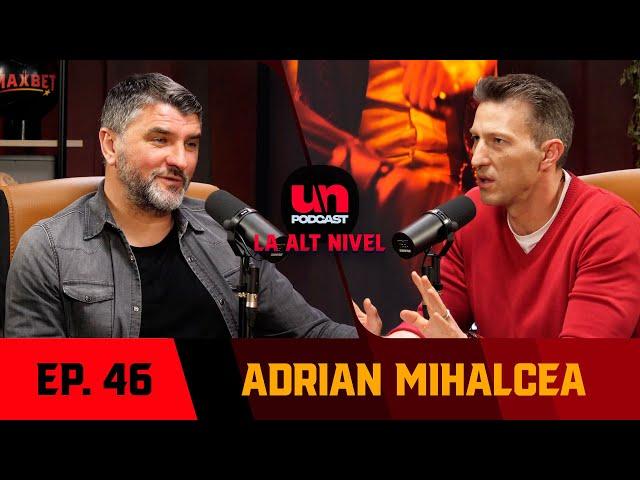 ADRIAN MIHALCEA: “Eram lângă Hîldan când s-a prăbușit pe teren” | UN PODCAST LA ALT NIVEL 46