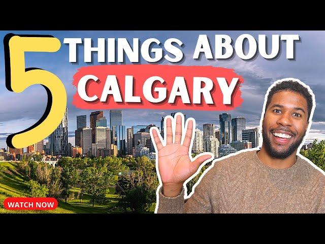 5 THINGS YOU NEED TO KNOW BEFORE MOVING TO CALGARY