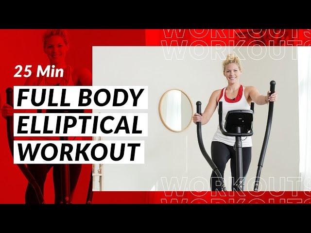 25 Minute Intermediate Full Body Elliptical Workout