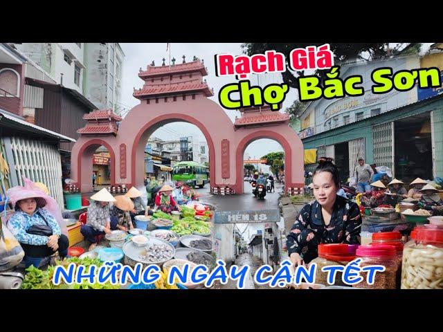 RẠCH GIÁ CHỢ BẮC SƠN, SAU 1 NĂM QUÂY TRỞ LẠI KHÔNG CHO BÁN BÊN NGOÀI  NHỮNG NGÀY CẬN TẾT