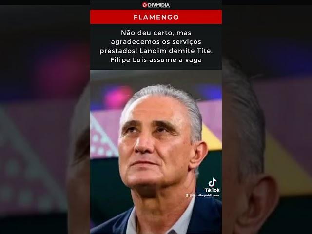 Não deu certo, mas agradecemos os serviços prestados! Landim demite Tite. Filipe Luis assume a vaga