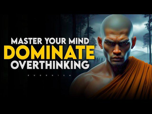 How to Turn Overthinking into a Powerful Mindset | Buddhism