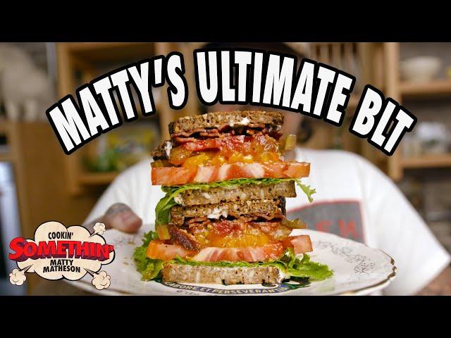 Matty's ULTIMATE BLT Sandwich | Cookin' Somethin' w/ Matty Matheson