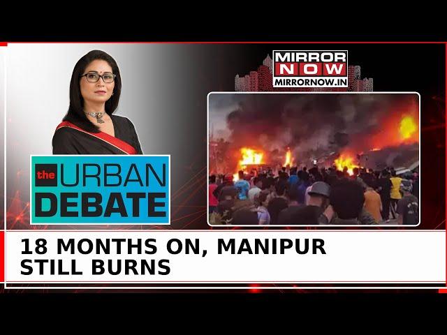 Manipur Mayhem: CRPF Attacked, Civilians Killed; 550+ Days Of Violence, Yet No Action | Urban Debate