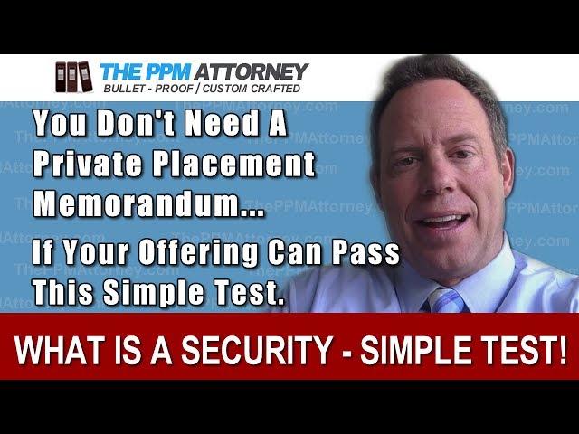 What Is A Security? - Do You Need A Private Placement Memorandum?