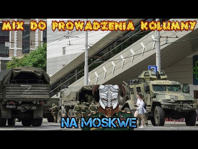 █▬█ █ ▀█▀ MIX DO PROWADZENIA KOLUMNY NA MOSKWE █▬█ █ ▀█▀