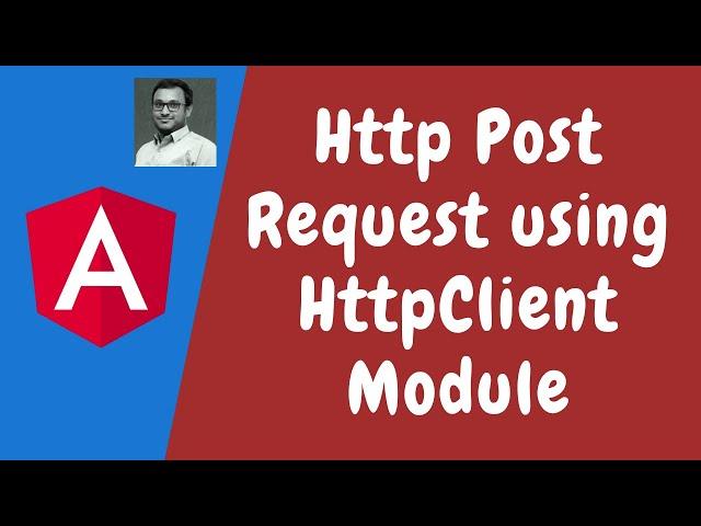 92. Introduction to Http Request. Make a Http Post Request Call through HttpClientModule - Angular.