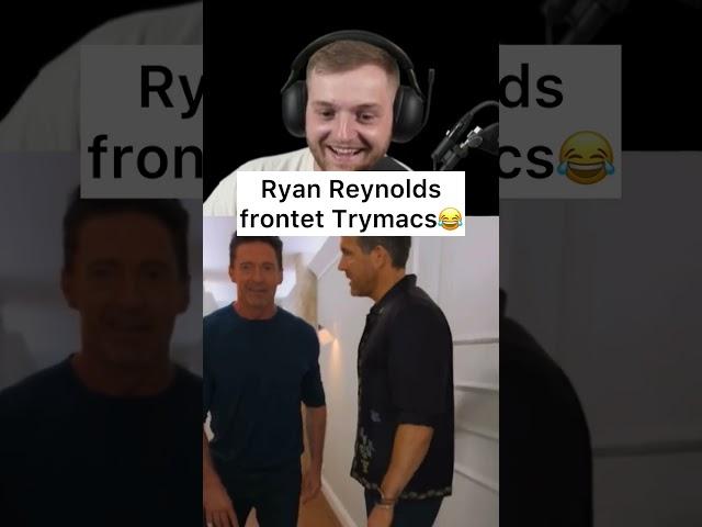 Ryan Reynolds frontet Trymacs