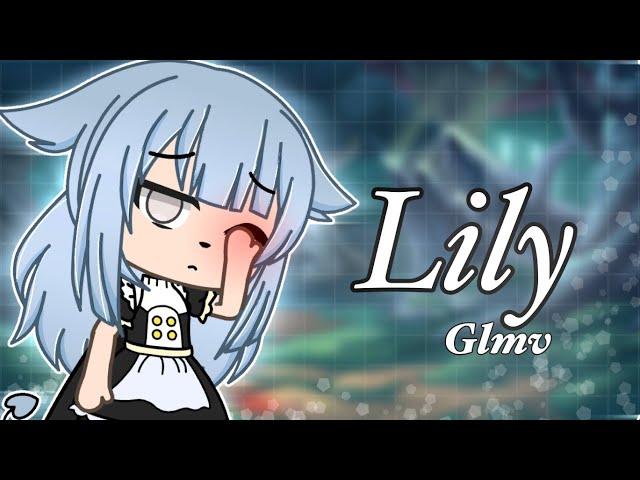 ️Lily Glmv️~Alan Walker~gacha life•