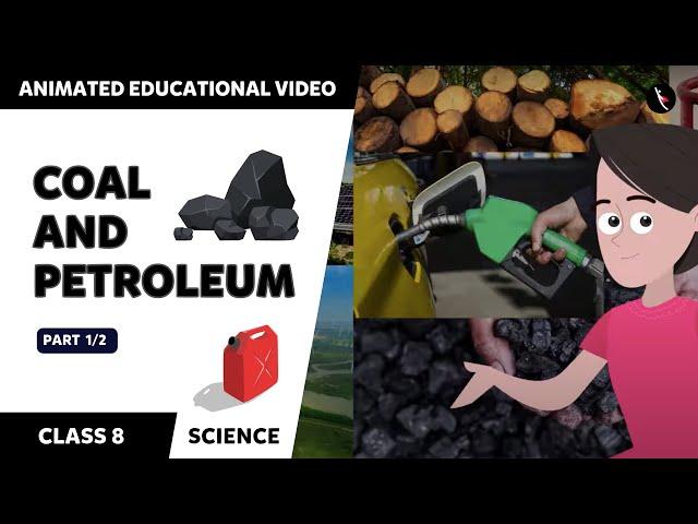 Coal And Petroleum - Full Chapter | Class 8 Science Chapter 5 | TicTacLearn English | Class 8