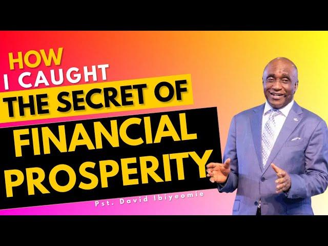 How I Caught The Secret of Financial Prosperity by Pastor David Ibiyieome