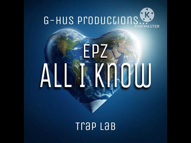 EPZ - All I Know