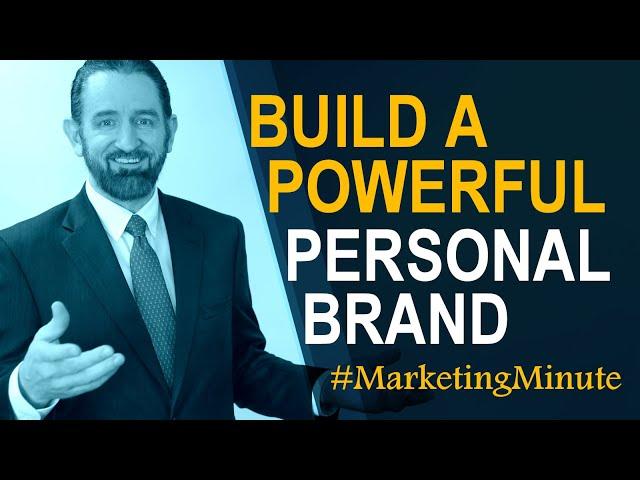 Make Your Personal Brand Effective & Powerful / #MarketingMinute 152 (Marketing Yourself)