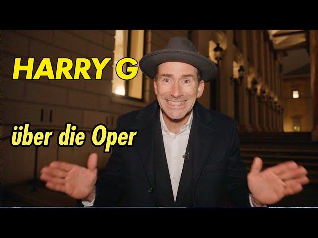 HARRY G über die Oper