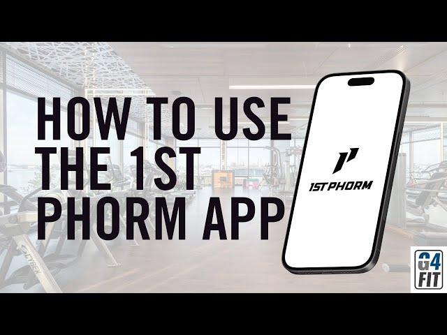 How to use the 1st Phorm app