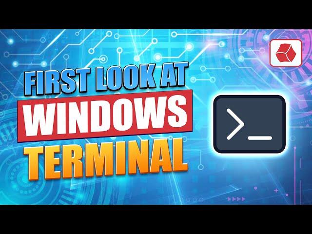 First Look at Windows Terminal