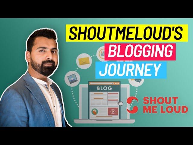 ShoutMeLoud Blogging Growth Journey - How It All Started (Blog like no one is watching)