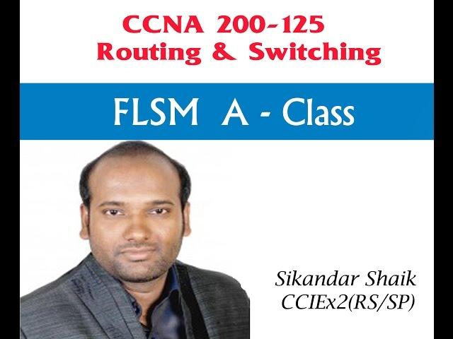 FLSM A-Class - Video By Sikandar Shaik || Dual CCIE (RS/SP) # 35012