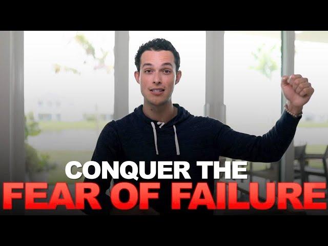 Overcome Your Fear Of FAILURE