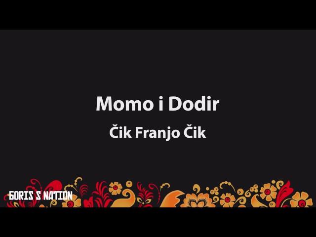 Momo i Dodir - Čik Franjo Čik [Lyrics & English / Turkish Translation]