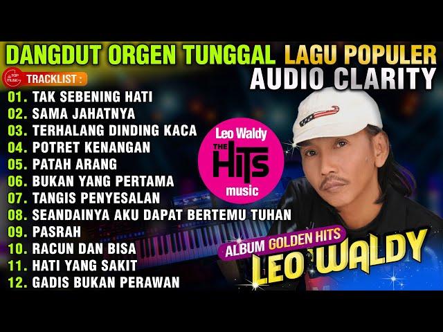 LEO WALDY FULL ALBUM DANGDUT ORGEN TUNGGAL POPULER | BEST ALBUM LEO WALDY