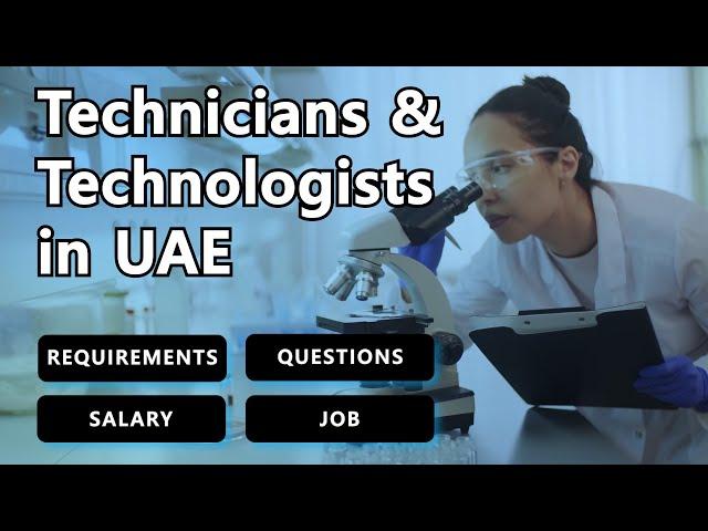 Medical Lab Technicians & Technologists UAE. General Requirements? Questions Asked? Salary? JOBS?