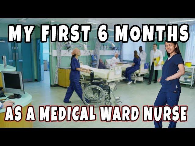 MY FIRST 6 MONTHS AS A MEDICAL WARD NURSE