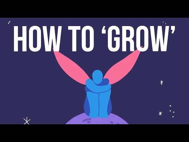 How to 'Grow'  - The Hard Truth About Growth