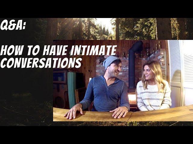 Q&A: How to Have Intimate Conversations