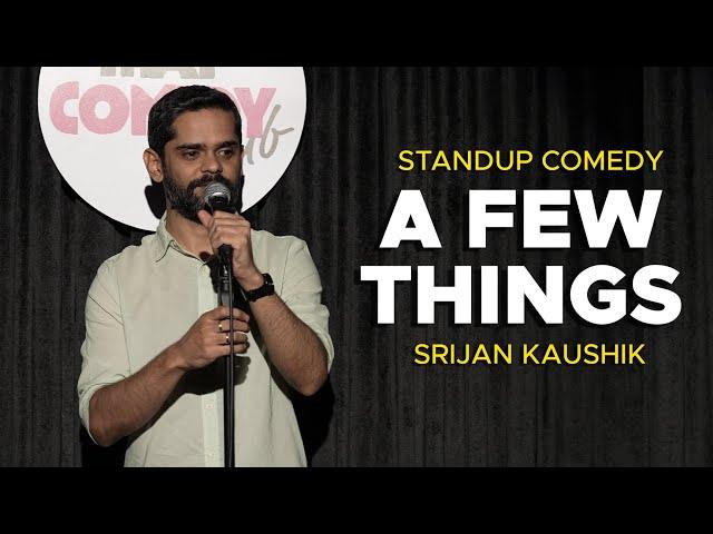 A few things | Stand Up Comedy by Srijan Kaushik