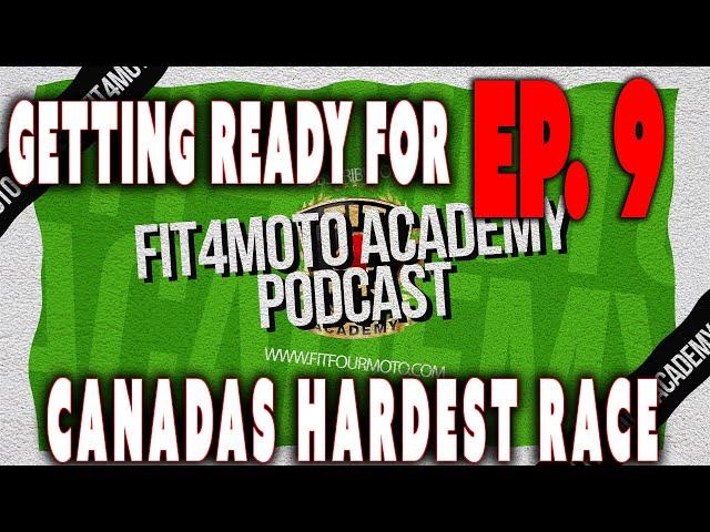 Fit4Moto Academy Pod Ep.9 -  Prepping for Canada's hardest race The Redbull Outliers