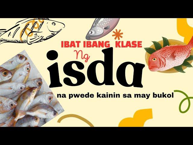 IBAT IBANG KLASE NG ISDA NA PWEDE KAININ SA MAY BUKOL O MAY MGA INIINDANG SAKIT