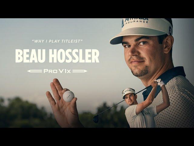 Beau Hossler on Why He Plays the Titleist Pro V1x