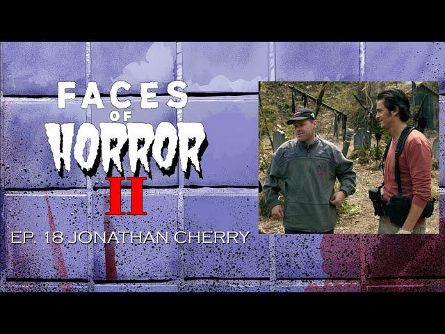 Faces of Horror Part II: Ep.18 Jonathan Cherry