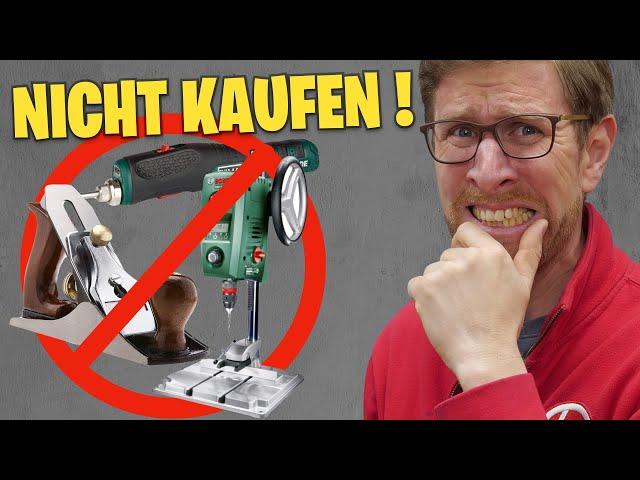 6 Werkzeuge, die du NIEMALS kaufen solltest!