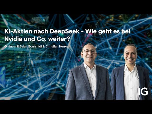 Webinar | S. Bouhmidi & C. Henke | KI-Aktien nach DeepSeek - Wie geht es bei Nvidia und Co. weiter?