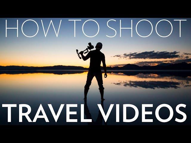 How to Shoot a Travel Video | Top 10 Tips