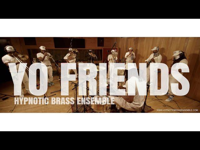 Hypnotic Brass Ensemble - Yo Friends (BBOJ In-Studio Session)