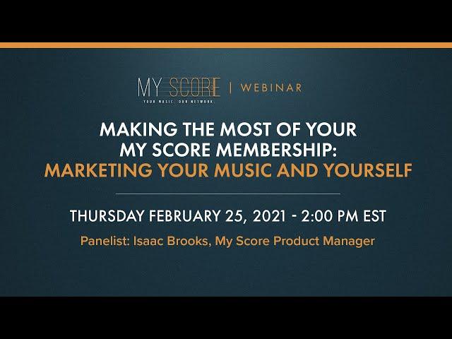 Making the Most of Your My Score Membership - Marketing Your Music and Yourself